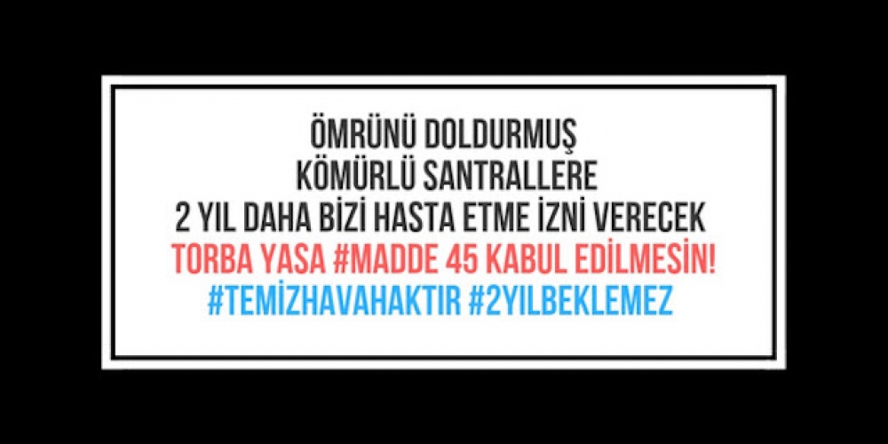 Çevrecilerden filtresiz termik santral yasalaşmasın talebi