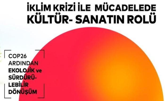 İklim kriziyle mücadelede kültür ve sanatın rolü değerlendiriliyor
