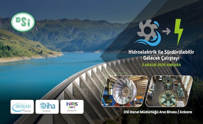 “HESİAD Hidroelektrik İle Sürdürülebilir Gelecek Çalıştayı” Aralık'ta