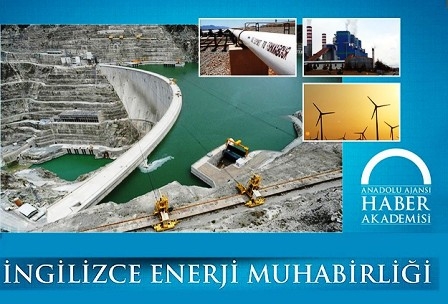 Anadolu Ajansı İngilizce enerji muhabirliği eğitimi başlatıyor