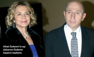Nihat Özdemir eşini kaybetti