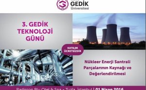 Gedik Üniversitesi’nde nükleer konuşulacak
