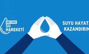 Metro Market ürünleriyle su kıtlığı çağrısı yapacak