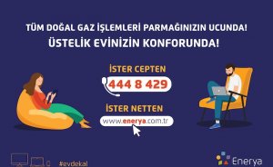 Enerya aboneleri işlemlerini dışarı çıkmadan yapabilecek
